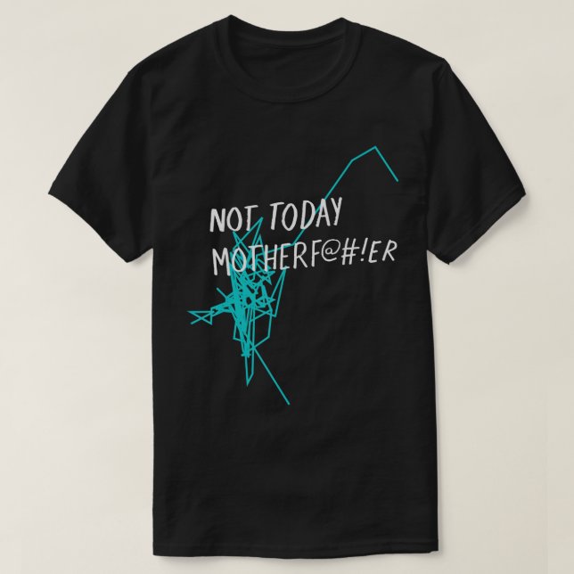 Camiseta No es hoy Motherf@#!er - Tee T-Shirt oficial de NT (Diseño del anverso)
