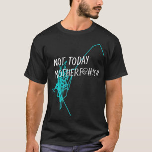 Camiseta No es hoy Motherf@#!er - Tee T-Shirt oficial de NT