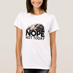 Camiseta No es hoy Pug
