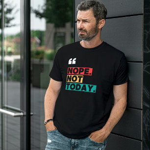 Camiseta No es hoy una colorida cita graciosa