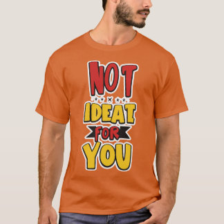 Camiseta No es ideal No es ideal para usted 2024 6
