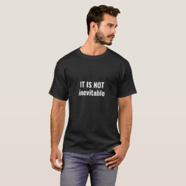 Camiseta No es inevitable - Inspirador