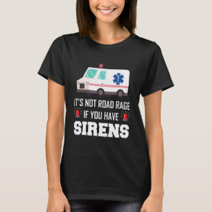 Camiseta No Es Ira Vial Si Tienes Sirenas Paramédico Th