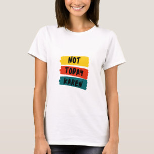 Camiseta No es karen de hoy