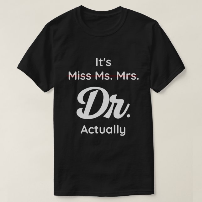 Camiseta No Es La Señorita Sra. Su Dra. En Realidad Médica  (Diseño del anverso)