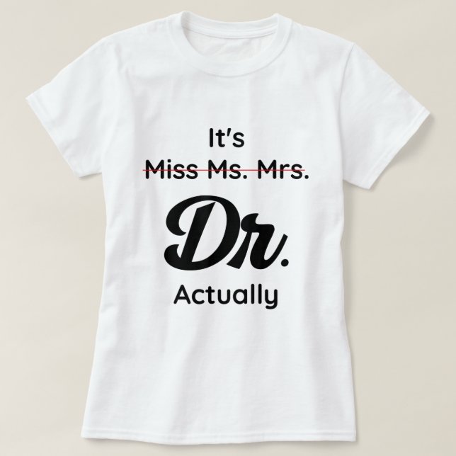 Camiseta No Es La Señorita Sra. Su Dra. En Realidad Médica  (Diseño del anverso)