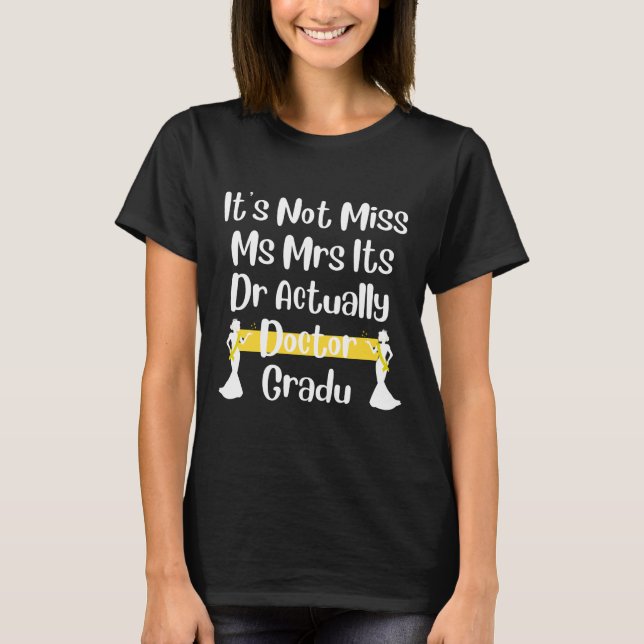 Camiseta No es la Srta. Mrs. Su Dra. En realidad Médica Gra (Anverso)