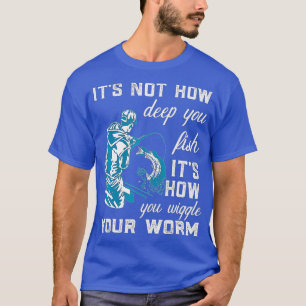 Camiseta No Es Lo Profundo Que Pescas Es Cómo Se Desplaza T