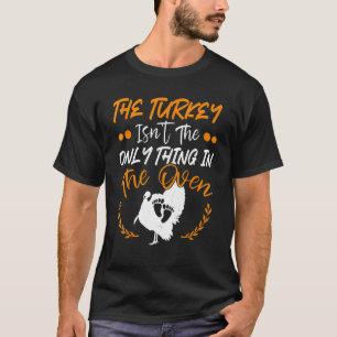 Camiseta No Es Lo Único En El Embarazo De Horno Thanksgi
