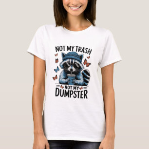 Camiseta No es mi basura, no mi mapache