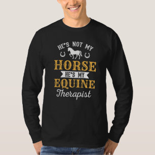 Camiseta No es mi caballo que viaja en terapia ecuestre