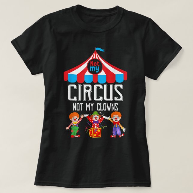Camiseta No es mi circo, no el personal del circo familiar  (Diseño del anverso)