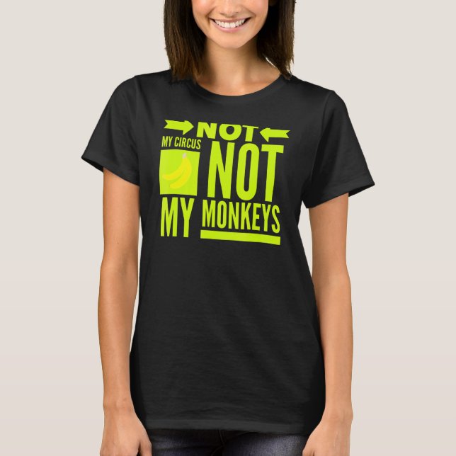 Camiseta No es mi circo, no mis monos (Anverso)