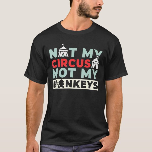 Camiseta No es mi circo, no mis monos 1 (Anverso)