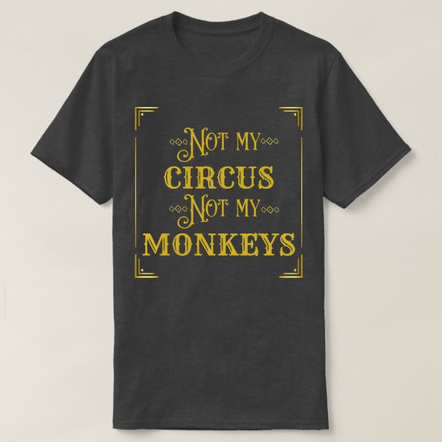 Camiseta No es mi circo, no mis monos 2 (Diseño del anverso)