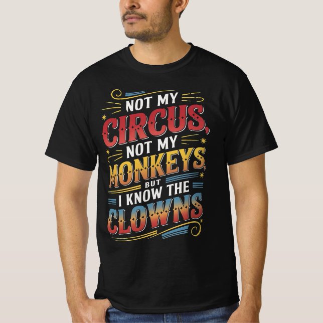 Camiseta No es mi circo, no mis monos, pero definitivamente (Anverso)