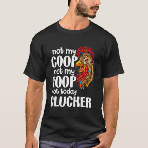 Camiseta No Es Mi Gallinero No Es Mi Caca Cita de Granjer