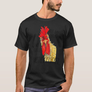 Camiseta No Es Mi Gallinero No Es Mi Caca Madre Cluck Funny