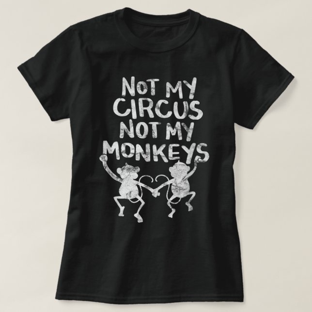 Camiseta No es mi mono, no es mi circo curioso (Diseño del anverso)