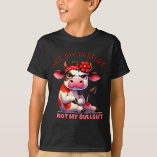 Camiseta No es mi pasto No es mi toro Dicho divertido de gr