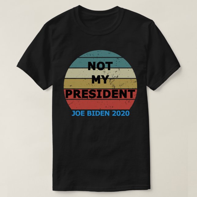 Camiseta No es mi presidente Joe Biden 2020 (Diseño del anverso)