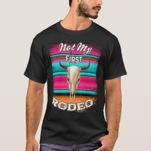 Camiseta No Es Mi Primer Rodeo Serape Vaca Toro Boho Rústi