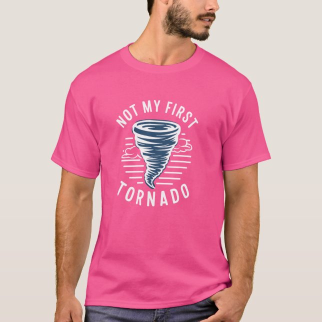 Camiseta No es mi primer tornado mientras la tormenta azota (Anverso)