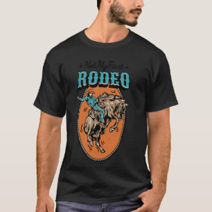 Camiseta No Es Mi Primer Vaquero Rodeo Caballo Ecuestre Occ