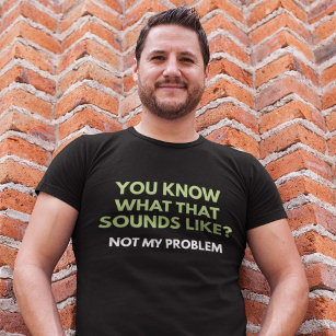Camiseta No es mi problema