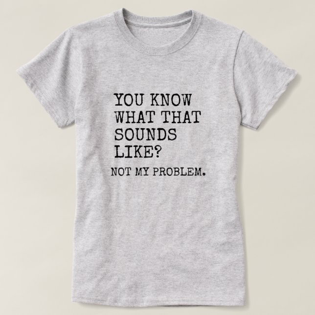 Camiseta No es mi problema (Diseño del anverso)