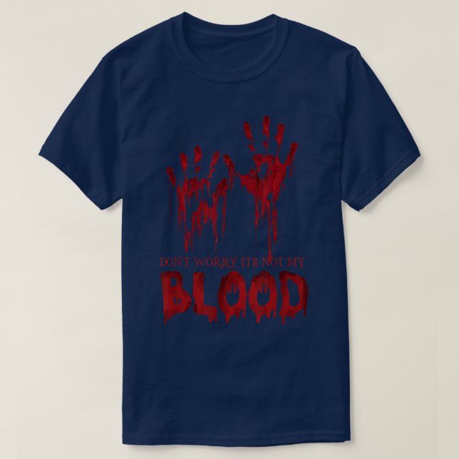 Camiseta No es mi sangre Halloween sangriento escalofriante (Diseño del anverso)