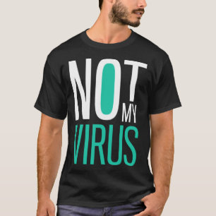 Camiseta No es mi virus antivirus antivirus anti vacuna ant