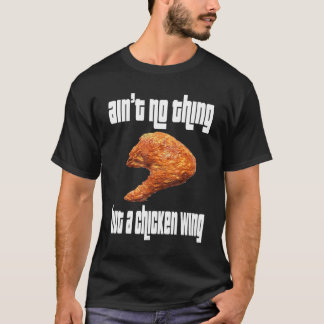 Camiseta No es nada del ala de pollo