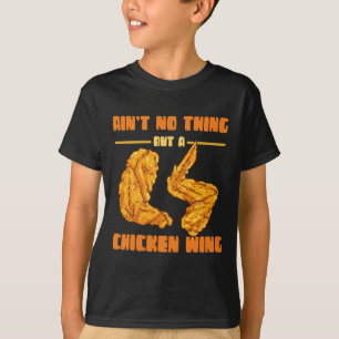Camiseta No es nada más que comida de ala de pollo Ala de p