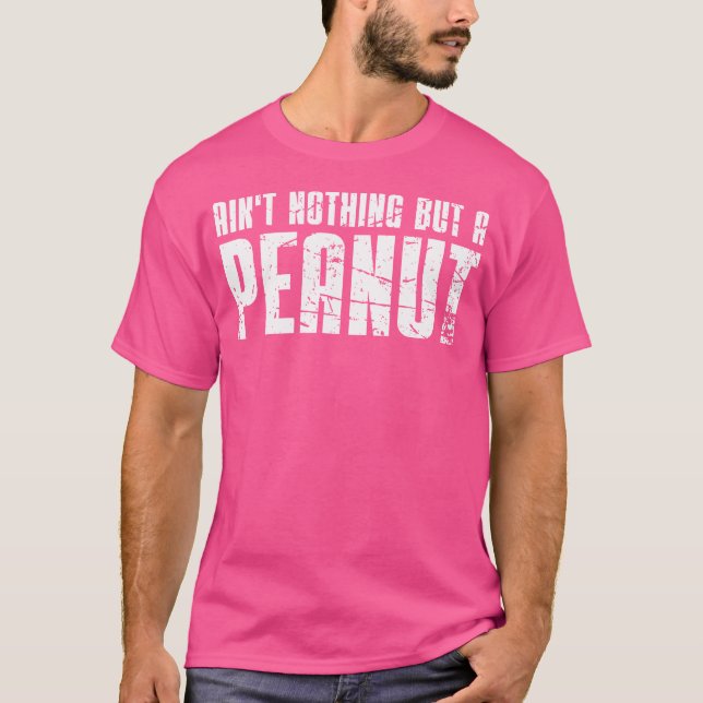 Camiseta No Es Nada Más Que Un Cacahuete (Anverso)