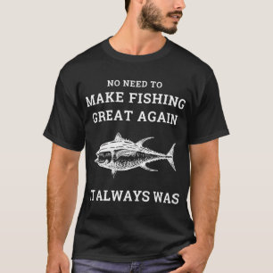 Camiseta No es necesario hacer que la pesca de lucio almizc
