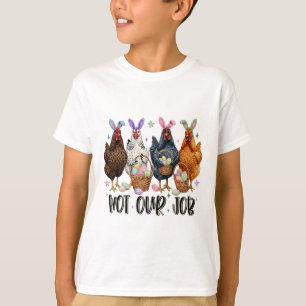 Camiseta No es nuestro trabajo Día divertido comedor de pol