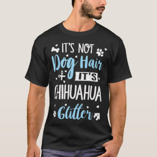 Camiseta No Es Pelo De Perro Es Brillo De Chihuahua Perro D