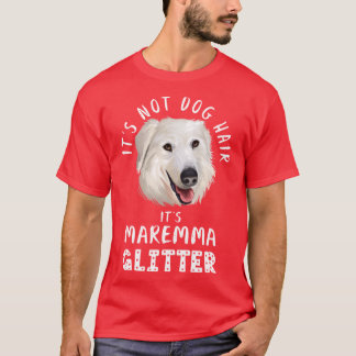 Camiseta No es pelo de perro, es MAREMMA SHEEPDOG brillo di