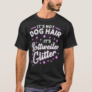Camiseta No Es Pelo De Perro Es Purpurina Rottweiler 2