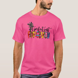 Camiseta No es perfecto sólo perdonar a la fe cristiana cru