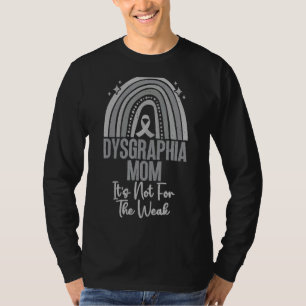 Camiseta No es por la débil madre de Dysgraphia con arcoiri
