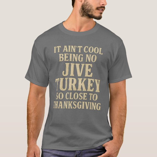Camiseta No es que Guay no sea Jive Turquía tan cerca de es (Anverso)