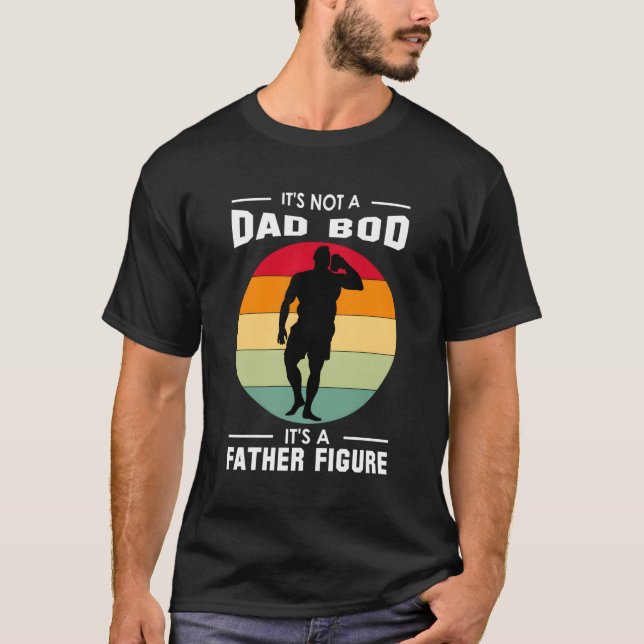 Camiseta No Es Que Un Bod De Papá Sea Una Figura De Padre. (Anverso)