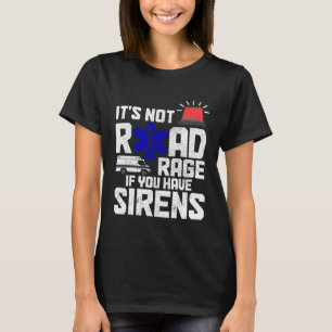 Camiseta No es rabia vial si tienes a las sirenas en la EMT