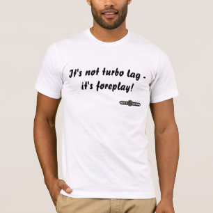 Camiseta No es retraso de turbo - es forep…