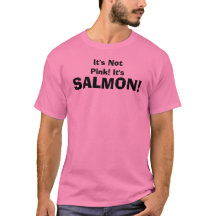 ¡No es rosado! ¡Es, los SALMONES!