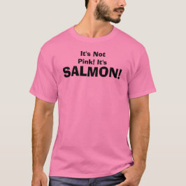 Camiseta ¡No es rosado! ¡Es, los SALMONES!