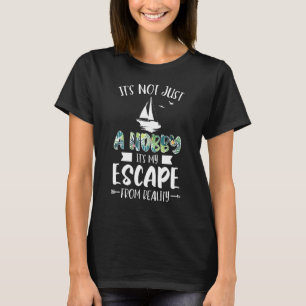 Camiseta No es sólo un hobby, es mi escape a la realidad