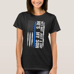 Camiseta No es sólo un policía, es mi hijo policía.